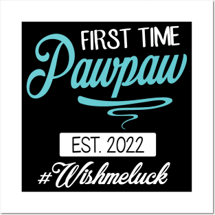 First Time Pawpaw Est 2022 Happy Father Daddy Wish Me Luck Posters and Art